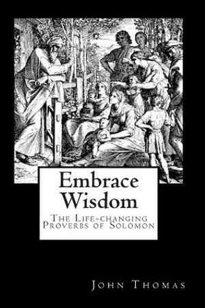 Embrace Wisdom de John A. Thomas