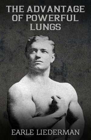 The Advantage of Powerful Lungs de Earle Liederman