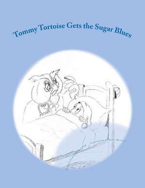 Tommy Tortoise Gets the Sugar Blues de Arla Caraboolad Cfle