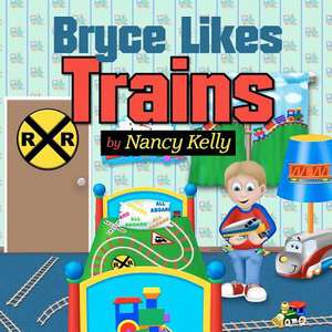 Bryce Likes Trains de Nancy Kelly