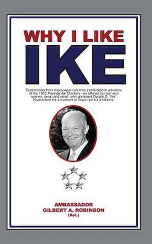 Why I Like Ike de Amb Gilbert a. Robinson