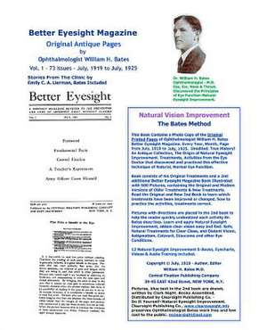 Better Eyesight Magazine - Original Antique Pages by Ophthalmologist William H. Bates - Vol. 1 - 73 Issues-July, 1919 to July, 1925 de William H. Bates