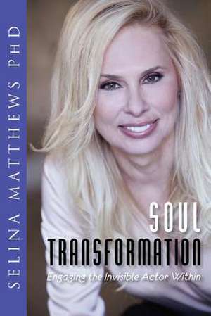 Soul Transformation de Selina Matthews Phd