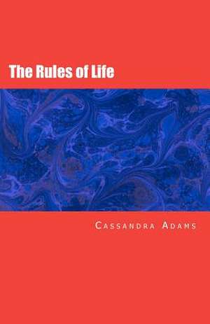 The Rules of Life de Cassandra Adams