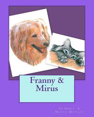 Franny and Mirus de Cj Obray