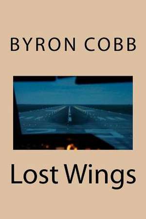 Lost Wings de MR Byron L. Cobb