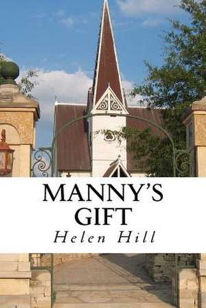 Manny's Gift de Helen D. Hill