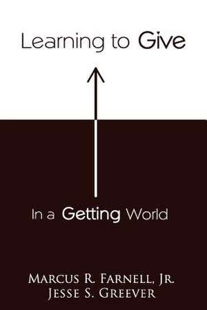 Learning to Give in a Getting World de Jesse S. Greever