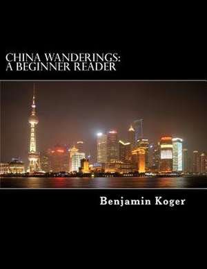 China Wanderings de Benjamin B. Koger