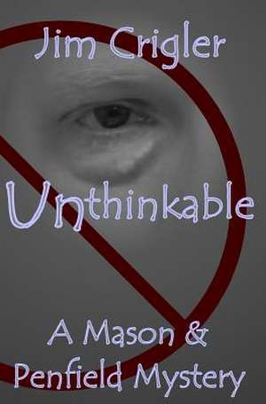 Unthinkable de Jim Crigler