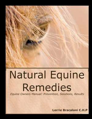 Natural Equine Remedies de Lorrie Jean Bracaloni