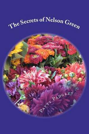 The Secrets of Nelson Green de Patty E. Padgett