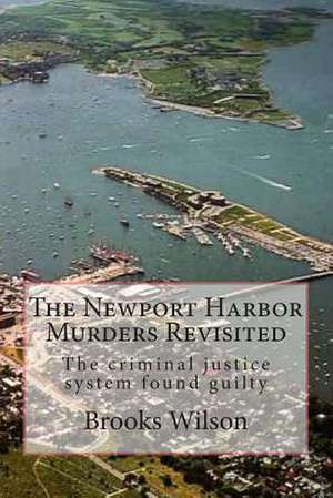 The Newport Harbor Murders Revisited de Brooks W. Wilson