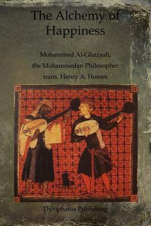 The Alchemy of Happiness de Mohammed Al-Ghazzali