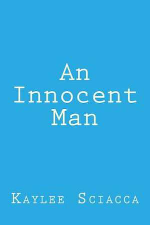 An Innocent Man de Kaylee Sciacca