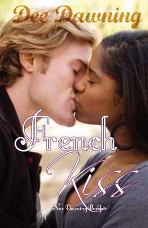 French Kiss de Dee Dawning