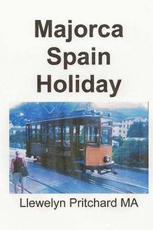 Majorca Spain Holiday de Llewelyn Pritchard M. a.