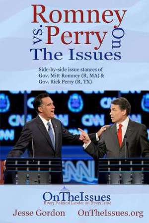 Romney vs. Perry on the Issues de Jesse Gordon