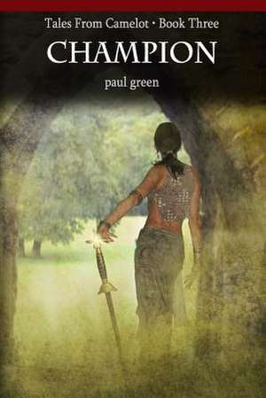 Tales from Camelot Series 3 de Paul Green