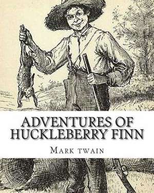 Adventures of Huckleberry Finn de Mark Twain