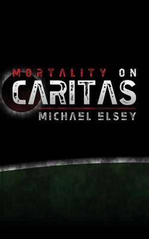 Mortality on Caritas de Michael Elsey