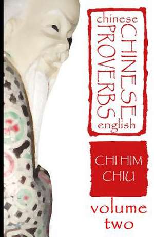 Chinese Proverbs, Volume Two de Chi Him Chiu