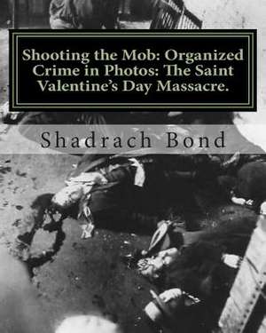 Shooting the Mob de Shadrach Bond