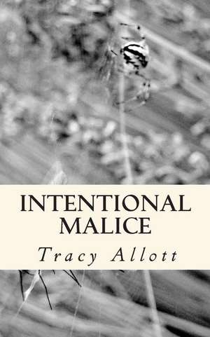 Intentional Malice de Miss Tracy Dawn Allott Ta