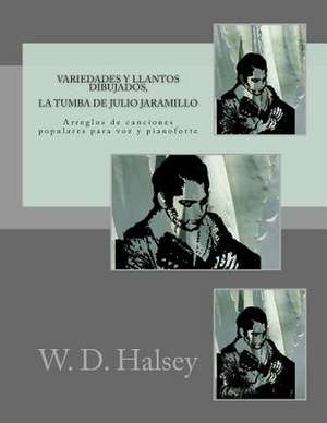 Variedades y Llantos Dibujados, La Tumba de Julio Jaramillo de W. D. Halsey