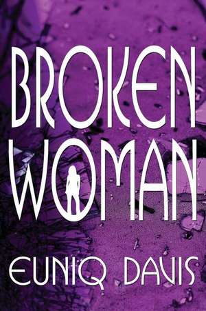 Broken Woman de Euniq Davis