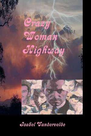 Crazy Woman Highway de Isabel Vandervelde