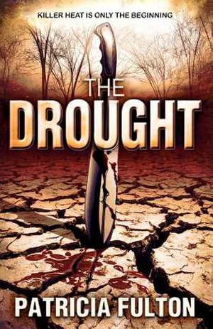 The Drought de Patricia Fulton