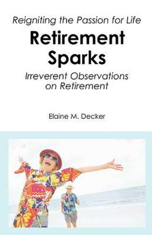 Retirement Sparks de MS Elaine M. Decker