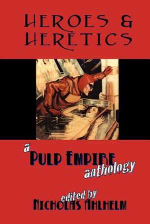 Heroes & Heretics de Pulp Empire