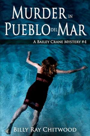 Murder in Pueblo del Mar de Billy Ray Chitwood