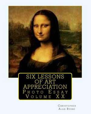 Six Lessons of Art Appreciation de Christopher Alan Byrne