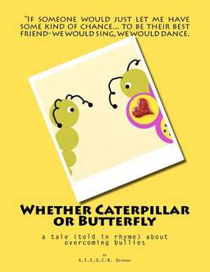 Whether Caterpillar or Butterfly de A. S. E. G. C. N. Germany