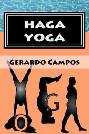 Haga Yoga de MR Gerardo Campos