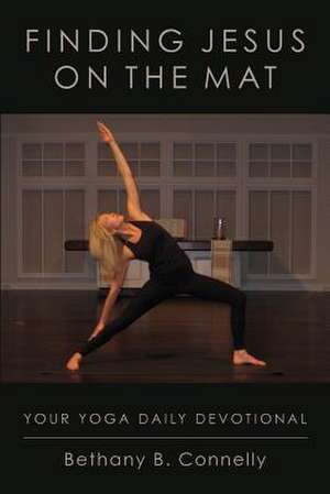 Finding Jesus on the Mat de Bethany B. Connelly