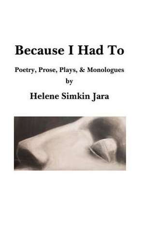 Because I Had to de Helene Simkin Jara