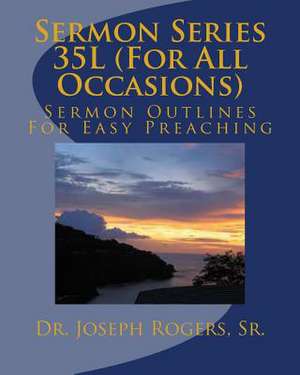 Sermon Series 35l (for All Occasions) de Sr. Dr Joseph R. Rogers