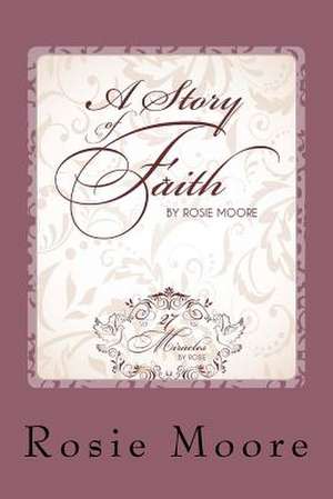 A Story of Faith de Mrs Rosie Moore