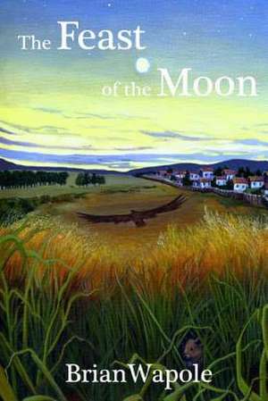 The Feast of the Moon de Brian Wapole