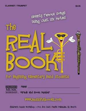 The Real Book for Beginning Elementary Band Students (Clarinet/Trumpet) de Newman, MR Larry E.