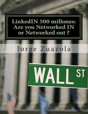 Linkedin 500 Millones de Jorge Zuazola