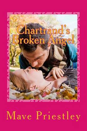 Chartrand's Broken Angel de Mave Priestley