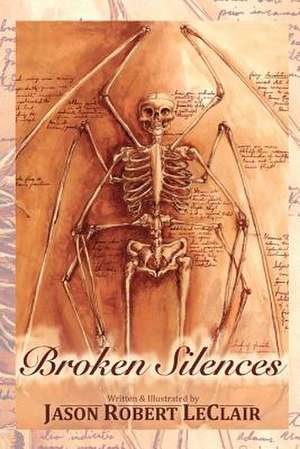 Broken Silences de Jason Robert LeClair