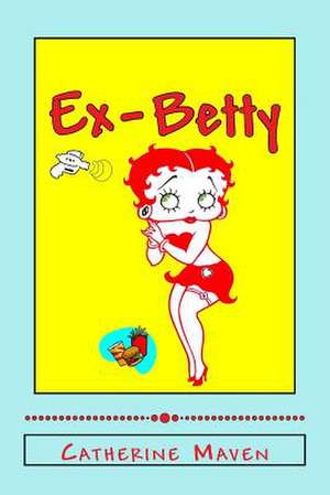 Ex-Betty de Catherine Maven