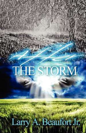 After the Storm de Larry A. Beaufort Jr