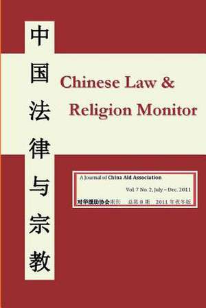 Chinese Law and Religion Monitor 07-12 / 2011 de China Aid Association